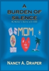 A Burden of Silence : My Mother's Battle with Aids - eBook