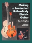 Making a Laminated Hollow Body Electric Guitar - Book