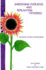 Gardening Your Soul : and Replanting Memories - Book