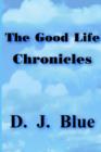 The Good Life Chronicles - Book