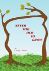 Never Too Old to Grow - eBook