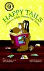 Happy Tails : Hilariously Helpful Hints for Dog Owners - Book