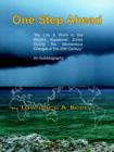 One Step Ahead : "My Life & Work in the World's Equatorial Zones During the Momentous Changes of The 20th Century" AN AUTOBIOGRAPHY - Book