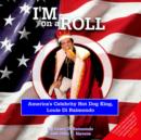 I'm On A Roll : America's Celebrity Hot Dog King, Louie Di Raimondo - Book