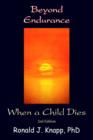 Beyond Endurance : When a Child Dies, 2nd Edition - Book