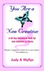 You Are a New Creation : A 60-Day Devotional Book for New Believers in Christ - Book