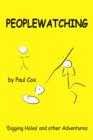 Peoplewatching : Digging Holes and Other Adventures - Book
