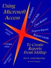 Using Microsoft Access To Create Reports From SASIxp : Part II: Grade Reporting - Book