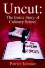 Uncut : The Inside Story of Culinary School - Book