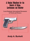 A Radical Manifesto for the Control of Crime, Lawlessness and Disorder : Local, Regional, International Documents in Words and Pictures - eBook