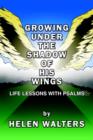 Growing Under the Shadow of His Wings : Life Lessons with Psalms - Book