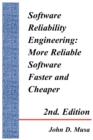 Software Reliability Engineering : More Reliable Software Faster and Cheaper 2nd Edition - Book