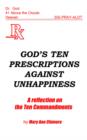 God's Ten Prescriptions Against Unhappiness : A Reflection on the Ten Commandents - Book