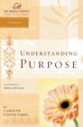 Understanding Purpose : Women of Faith Study Guide Series - Book