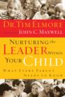 Nurturing the Leader Within Your Child : What Every Parent Needs to Know - eBook