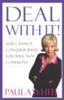 Deal With It! : You Cannot Conquer What You Will Not Confront - eBook