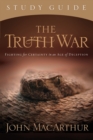 The Truth War Study Guide : Fighting for Certainty in an Age of Deception - Book