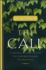 The Call : Finding and Fulfilling the Central Purpose of Your Life - eBook