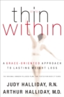 Thin Within : A Grace-Oriented Approach To Lasting Weight Loss - eBook
