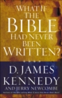 What If the Bible Had Never Been Written? - eBook