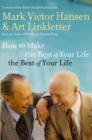 How to Make the Rest of Your Life the Best of Your Life - eBook