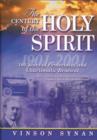 The Century of the Holy Spirit : 100 Years of Pentecostal and Charismatic Renewal, 1901-2001 - Book