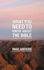 What You Need to Know About the Bible : 12 Lessons That Can Change Your Life - Book
