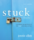Stuck Bible Study Guide : The Places We Get Stuck and   the God Who Sets Us Free - Book