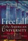 Freefall of the American University : How Our Colleges Are Corrupting the Minds and Morals of the Next Generation - eBook