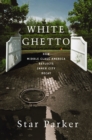 White Ghetto : How Middle Class America Reflects Inner City Decay - eBook