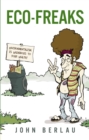 Eco-Freaks : Environmentalism Is Hazardous to Your Health! - eBook