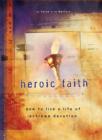 Heroic Faith : How to live a life of extreme devotion - eBook