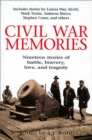 Civil War Memories : Nineteen Stories of Battle, Bravery, Love, and Tragedy - eBook
