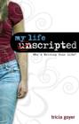 My Life Unscripted : Who's Writing Your Life? - eBook