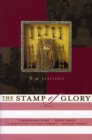 The Stamp of Glory : A Novel - eBook