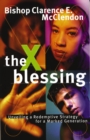 The X Blessing : Unveiling God's Strategy for a Marked Generation - eBook