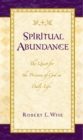 Spiritual Abundance : The Quest for the Presence of God in Daily Life - eBook