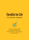 Checklist for Life: The Ultimate Handbook : 40 Days of Timeless Wisdom and Foolproof Strategies for Making the Most of Life's Challenges and Opportunities - eBook