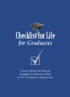 Checklist for Life for Graduates : Timeless Wisdom and   Foolproof Strategies for Making the Most of Life's Challenges and Opportunities - eBook