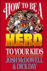 How to be a Hero to Your Kids - eBook