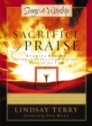 The Sacrifice of Praise : Stories Behind the Greatest Praise and Worship Songs of All Time - eBook