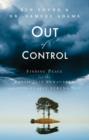 Out of Control : Finding Peace for the Physically Exhausted and Spiritually Strung Out - eBook