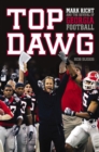 Top Dawg : Mark Richt and the Revival of Georgia Football - eBook