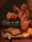 Come to the Table : Food, Fellowship, and a Celebration of God's Bounty - eBook