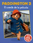 Paddington 2: El cuento de la pelicula : Paddington Bear 2 The Movie Storybook (Spanish edition) - Book