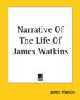 Narrative Of The Life Of James Watkins - Book