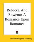 Rebecca And Rowena : A Romance Upon Romance - Book
