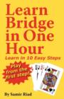 Learn Bridge in One Hour : Learn in Ten Easy Steps - Book
