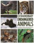 Extraordinary Endangered Animals - Book