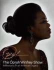 The Oprah Winfrey Show: Reflections on an American Legacy - Book
